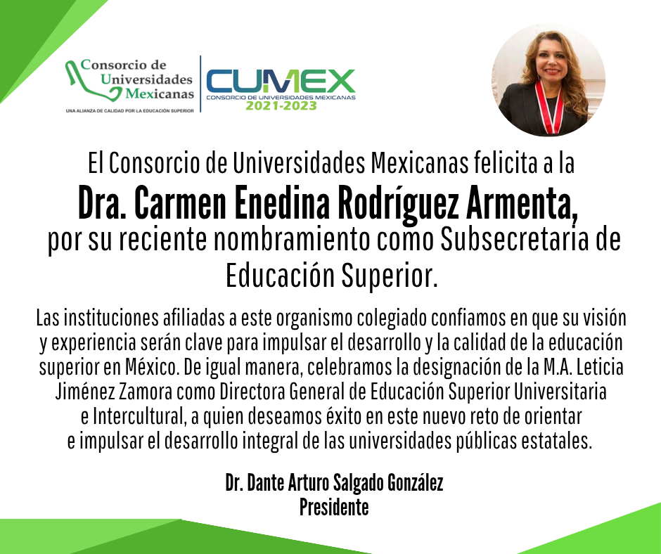 El Consorcio de Universidades Mexicanas felicita a la Dra. Carmen Enedina Rodríguez Armenta, por su reciente nombramiento como Subsecretaria de Educación Superior.